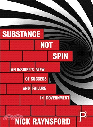 Substance Not Spin ― An Insider's View of Success and Failure in Government