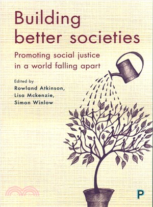 Building Better Societies ─ Promoting Social Justice in a World Falling Apart