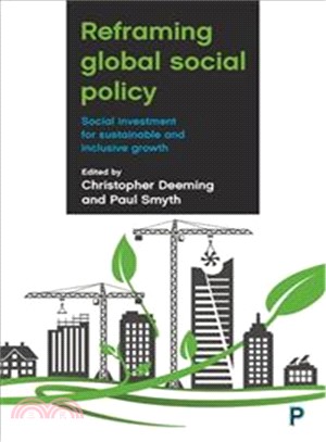 Reframing Global Social Policy ― Social Investment for Sustainable and Inclusive Growth
