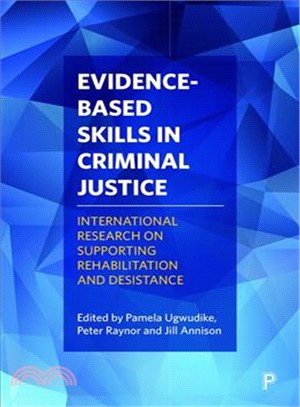 Evidence-based Skills in Criminal Justice ─ International Research on Supporting Rehabilitation and Desistance