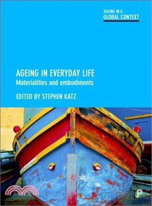 Ageing in Everyday Life ― Materialities and Embodiments