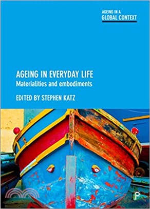 Ageing in everyday life :materialities and embodiments /