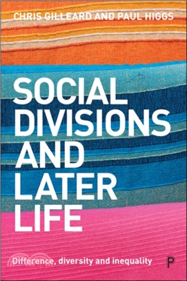 Social Divisions and Later Life：Difference, Diversity and Inequality