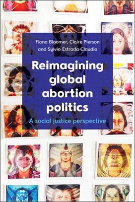 Reimagining Global Abortion Politics ― A Social Justice Perspective