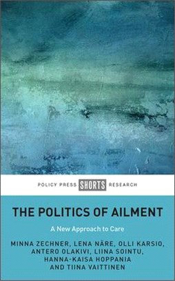 The Politics of Ailment: A New Approach to Care