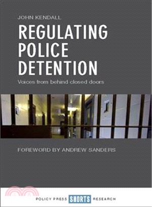 Regulating Police Detention ― Voices from Behind Closed Doors