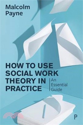 The Concise Guide to Using Social Work Theory in Practice
