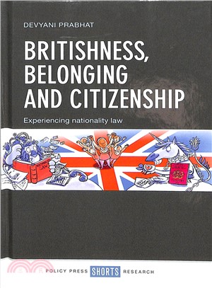 Britishness, Belonging and Citizenship ― Experiencing Nationality and Law