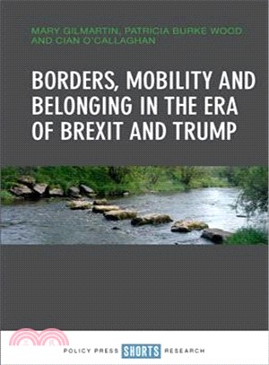 Borders, Mobility and Belonging in the Era of Brexit and Trump ― Borders, Mobility and Belonging in the Era of Brexit and Trump