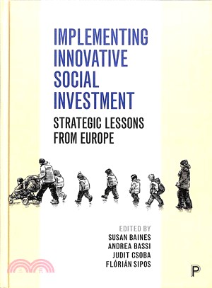 Implementing Innovative Social Investment ― Strategic Lessons from Europe