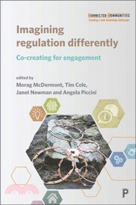 Imagining Regulation Differently：Co-creating for Engagement