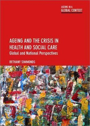 Ageing and the Crisis in Health and Social Care: Global and National Perspectives