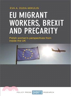 Eu Migrant Workers, Brexit and Precarity ― Polish Women's Perspectives from Inside the Uk