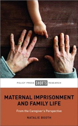 Maternal Imprisonment and Family Life：From the Caregiver's Perspective