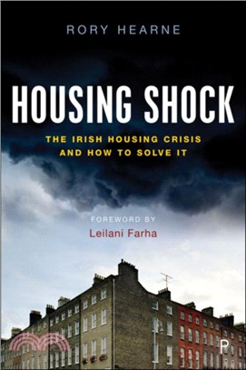 Housing Shock：The Irish Housing Crisis and How to Solve It