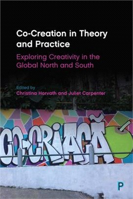 Co-creation in Theory and Practice ― Exploring Creativity in the Global North and South