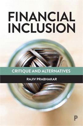 Financial Inclusion ― Critique and Alternatives