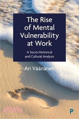 The Rise of Mental Vulnerability at Work: A Socio-Historical and Cultural Analysis