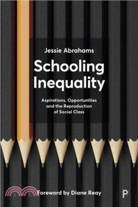 Schooling Inequality：Aspirations, Opportunities and the Reproduction of Social Class