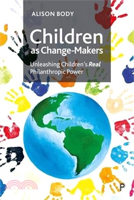 Children as Change-Makers: Unleashing Children's Real Philanthropic Power