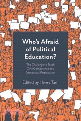 Who's Afraid of Political Education?: The Challenge to Teach Civic Competence and Democratic Participation