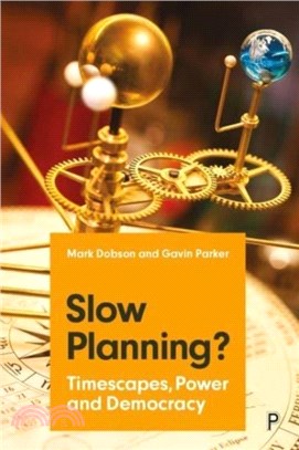 Slow Planning?：Timescapes, Power and Democracy