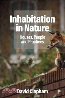 Inhabitation in Nature：Houses, People and Practices
