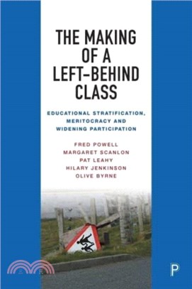 The Making of a Left-Behind Class：Educational Stratification, Meritocracy and Widening Participation