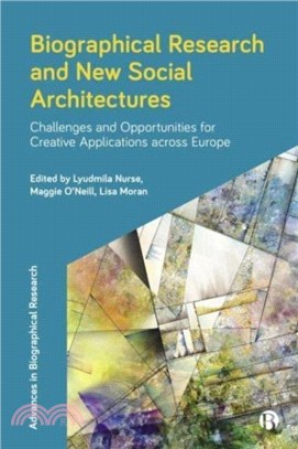 Biographical Research and New Social Architectures：Challenges and Opportunities for Creative Applications across Europe