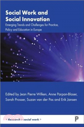 Social Work and Social Innovation：Emerging Trends and Challenges for Practice, Policy and Education in Europe