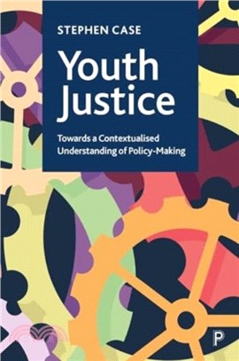 Youth Justice：Towards a Contextualised Understanding of Policy-Making
