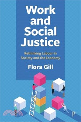 Work and Social Justice: Rethinking Labour in Society and the Economy