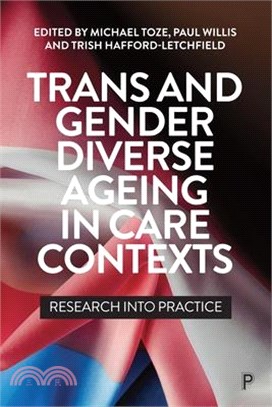 Trans and Gender Diverse Ageing in Care Contexts: Research Into Practice