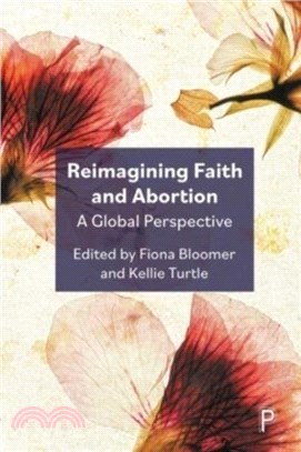 Reimagining Faith and Abortion：A Global Perspective