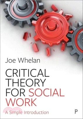 Critical Theory for Social Work：A Simple Introduction