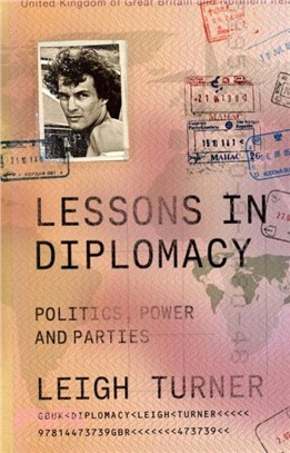 Lessons in Diplomacy：Politics, Power and Parties