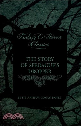 The Story of Spedague's Dropper (Fantasy and Horror Classics)