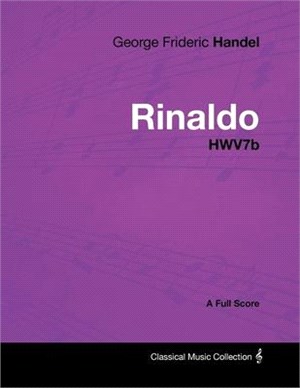 George Frideric Handel - Rinaldo - HWV7b - A Full Score