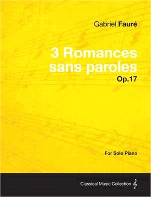 3 Romances sans paroles Op.17 - For Solo Piano (1878)