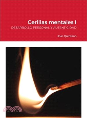 Cerillas mentales I: DESARROLLO PERSONAL Y AUTENTICIDAD: Quien piensa gana