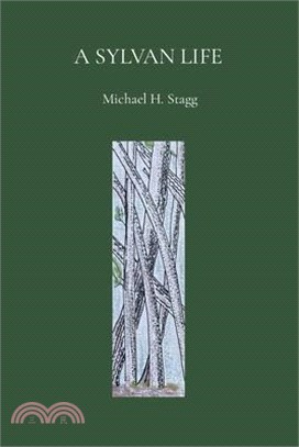 A Sylvan Life - Michael H. Stagg