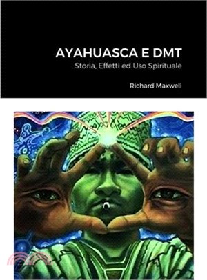 Ayahuasca e DMT: Storia, Effetti ed Uso Spirituale