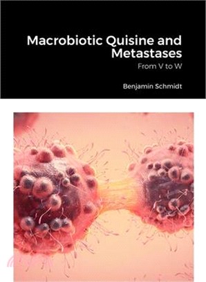 Macrobiotic Quisine and Metastases: From V to W