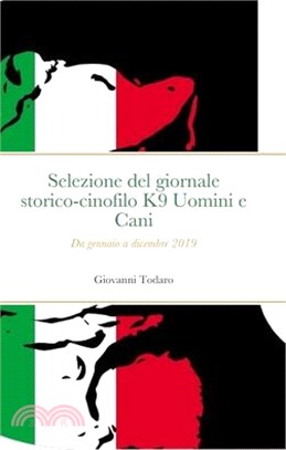 Selezione del giornale storico-cinofilo K9 Uomini e Cani: Da gennaio a dicembre 2019