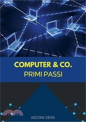 Computer & Co.: Primi Passi