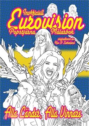 Inofficiell Eurovision Popstjärna Målarbok: Vuxen färgläggning kul, alla nya illustrationer