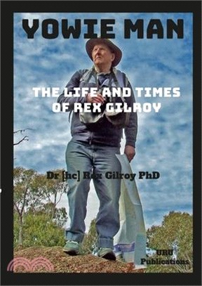 Yowie Man - The Life and Times of Rex Gilroy.: null