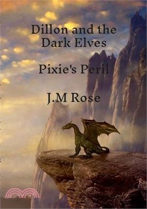 Dillon and the Dark Elves: Pixie's Peril