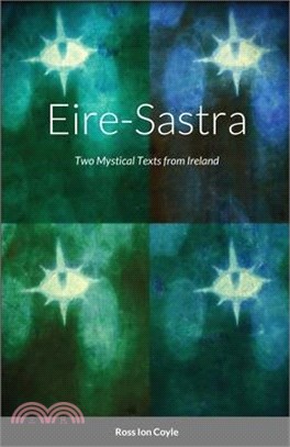 Eire-Sastra: Two Mystical Texts from Ireland