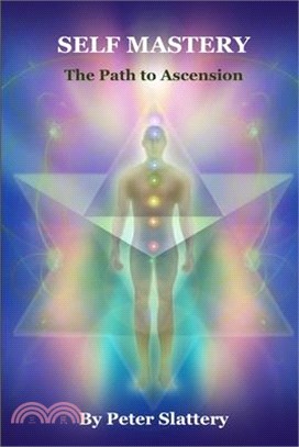 Self Mastery: The Path to Ascension